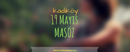 19 Mayıs Masöz Kadıköy İstanbul