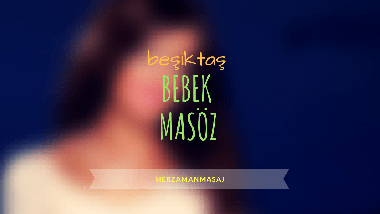 Bebek Masöz Beşiktaş İstanbul