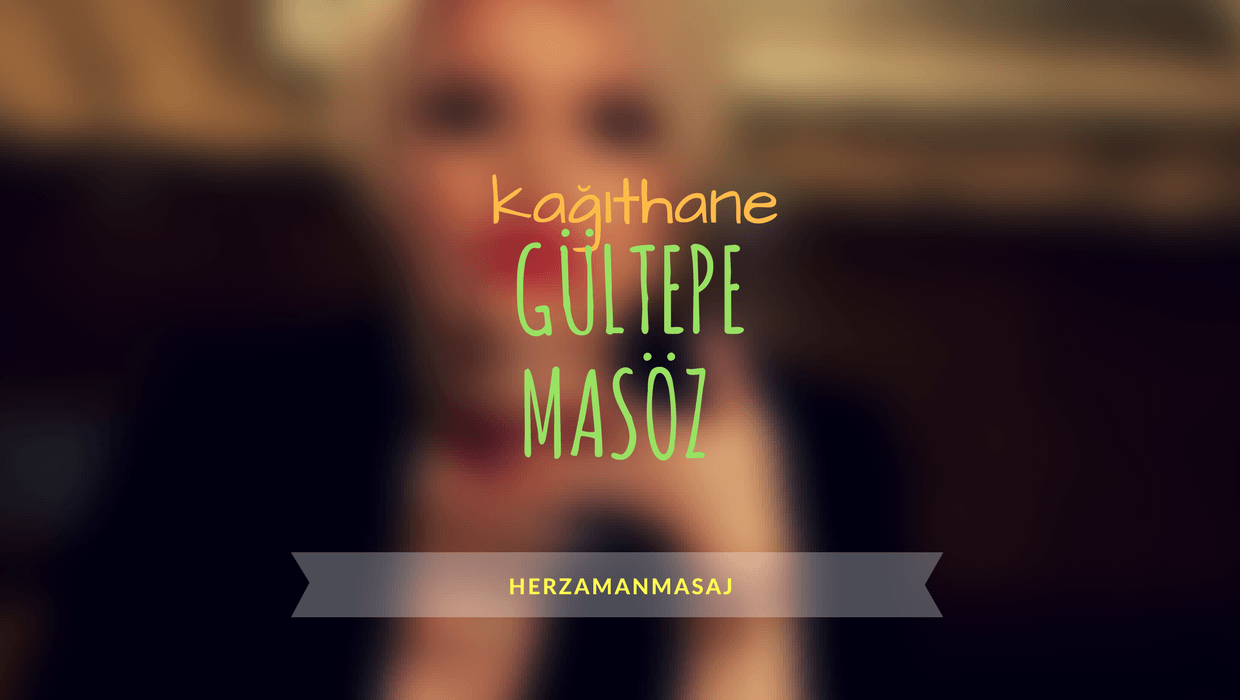 Gültepe Masöz Kağıthane İstanbul