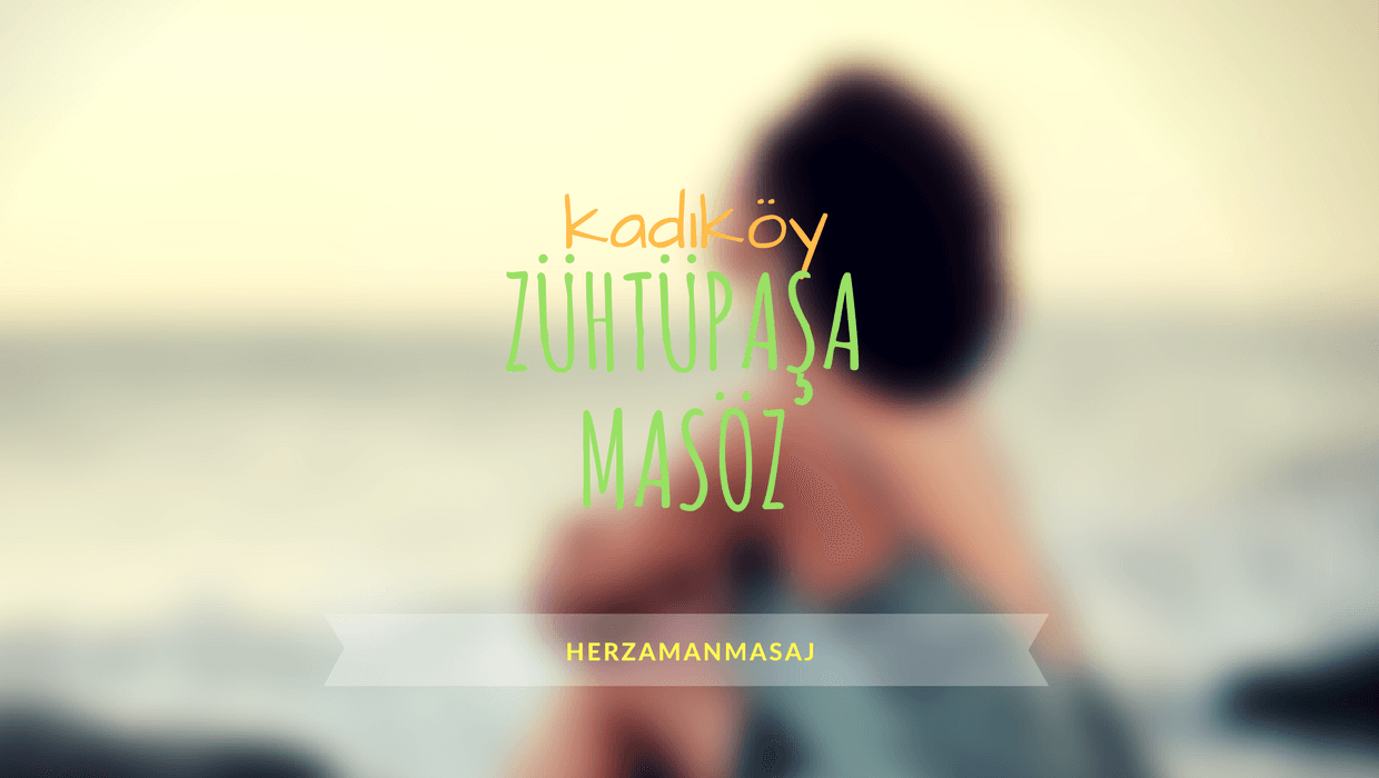 Zühtüpaşa Masöz Kadıköy İstanbul