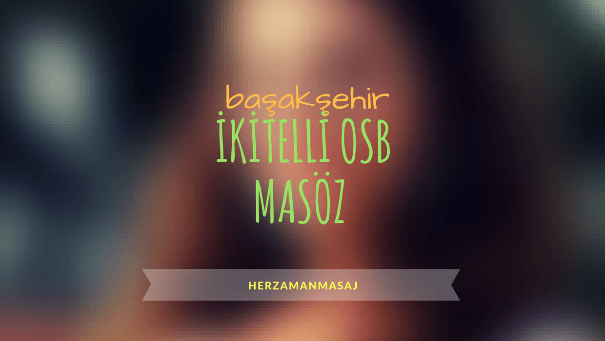 İkitelli OSB Masöz Başakşehir İstanbul